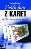 Vykládání z karet: Tajemství lidského osudu