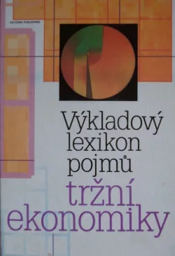 Výkladový lexikon pojmů tržní ekonomiky