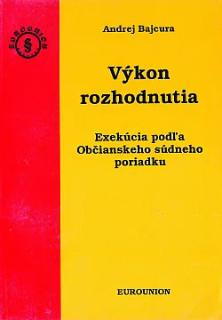 Výkon rozhodnutia - Exekúcia podľa Občianskeho súdneho poriadku