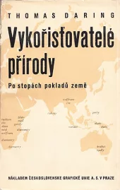 Vykořisťovatelé přírody (Po stopách pokladů země)