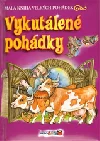 Vykutálené pohádky