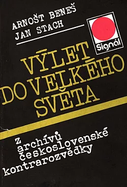 Výlet do velkého světa: Z archívů československé kontrarozvědky