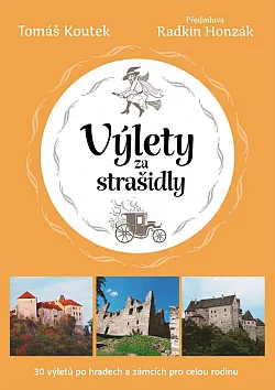 Výlety za strašidly: 30 výletů po hradech a zámcích pro celou rodinu