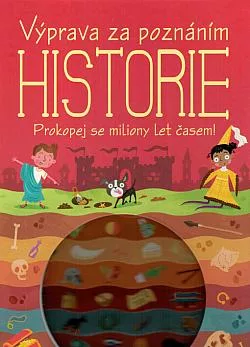 Výprava za poznáním: Historie - Prokopej se miliony let časem