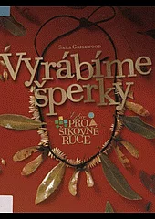 Vyrábíme šperky