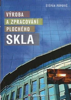 Výroba a zpracování plochého skla