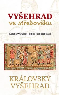 Vyšehrad ve Středověku - Královský Vyšehrad