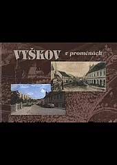 Vyškov v proměnách