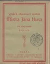 Výslech, odsouzení i upálení Mistra Jana Husa