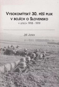 Vysokomýtský 30. pěší pluk v bojích o Slovensko v letech 1918-1919