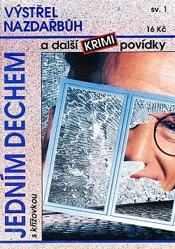Výstřel nazdařbůh a další krimi povídky