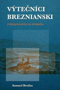 Výtečníci Breznianski z prvej polovice 20. storočia