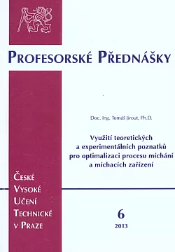 Využití teoretických a experimentálních poznatků pro optimalizaci procesu míchání a míchacích zařízení