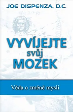 Vyvíjejte svůj mozek: Věda o změně mysli