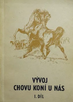 Vývoj chovu koní u nás - I. díl