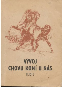 Vývoj chovu koní u nás - II. díl