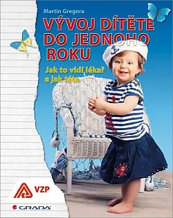 Vývoj dítěte do jednoho roku - Jak to vidí lékař a jak táta