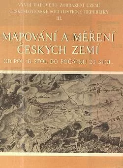 Mapování a měření českých zemí od poloviny 18. století do počátku 20. století