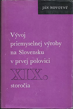 Vývoj priemyselnej výroby na Slovensku v prvej polovici XIX. storočia