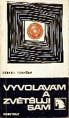 Vyvolávám a zvětšuji sám