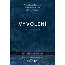 Vyvolení - 40 dní s Ježišom (kniha druhá)