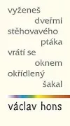Vyženeš dveřmi stěhovavého ptáka, vrátí se oknem okřídlený