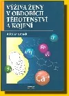 Výživa ženy v obdobích těhotenství a kojení