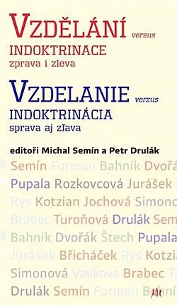 Vzdělání versus indoktrinace: Zprava i zleva / Vzdělanie versus indoktrinácia: Sprava aj zľava