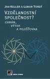 Vzdělanostní společnost? Chrám, výtah a pojišťovna