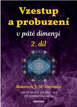 Vzestup a probuzení v páté dimenzi 2. díl