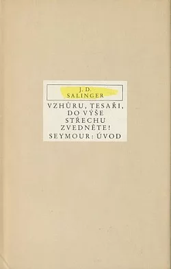 Vzhůru, tesaři, do výše střechu zvedněte! / Seymour: Úvod