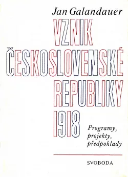 Vznik Československé republiky 1918: Programy, projety, předpoklady