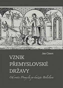 Vznik přemyslovské državy: Od oráče Přemysla po knížete Boleslava