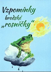 Vzpomínky brodské "rosničky"