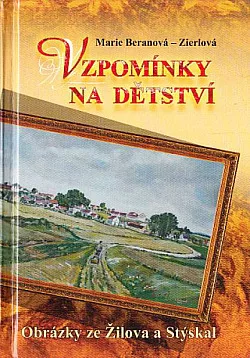 Vzpomínky na dětství: Obrázky ze Žilova a Stýskal