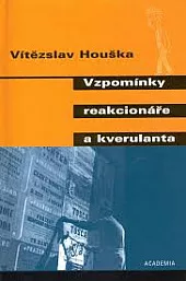 Vzpomínky reakcionáře a kverulanta