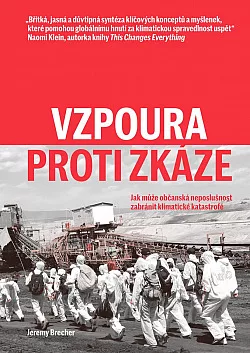 Vzpoura proti zkáze: Jak může občanská neposlušnost zabránit klimatické katastrofě