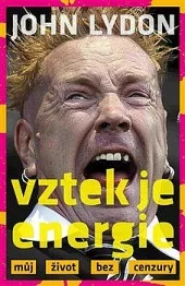 Vztek je energie – Můj život bez cenzury