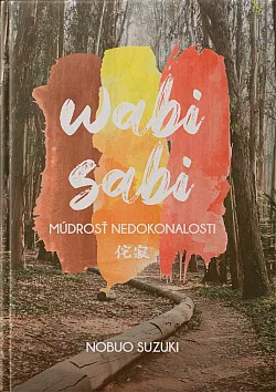 Wabi-Sabi: Múdrosť nedokonalosti