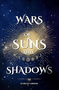 Wars of Suns and Shadows