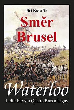 Waterloo. 1. díl, Směr Brusel: bitvy u Quatre Bras a Ligny