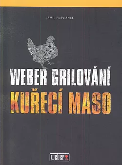 Weber grilování: Kuřecí maso
