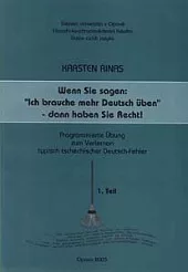 Wenn Sie sagen: “Ich brauche mehr Deutsch üben” – dann haben Sie Recht!
