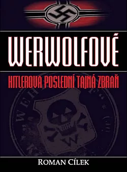 Werwolfové: Hitlerova poslední tajná zbraň