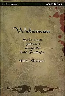 Wetemaa: Kniha osudu jedenácti družiníků krále Gudleifra. Díl 1., Družiníci