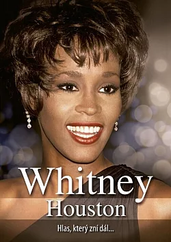 Whitney Houston: Hlas, který zní dál…