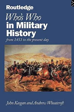 Who's Who in Military History: From 1453 to the Present Day