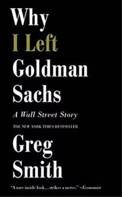 Why I Left Goldman Sachs: A Wall Street Story