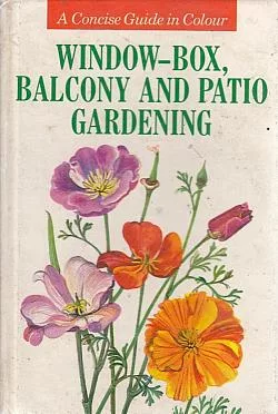 Window-Box, balcony and patio gardening
