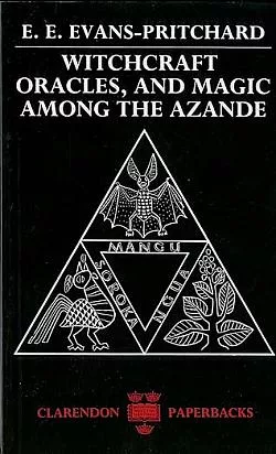 Witchcraft, Oracles and Magic Among the Azande